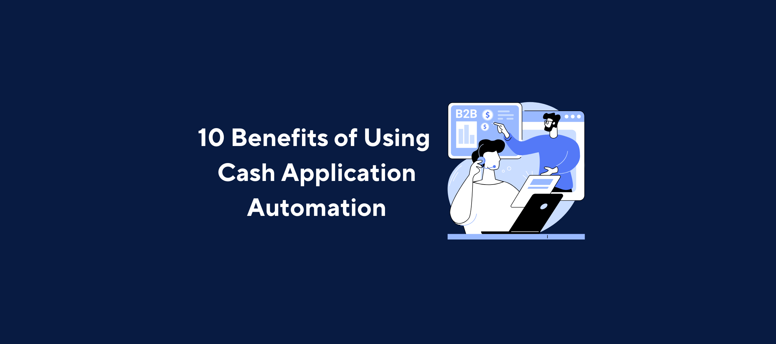 Kolleno banner highlighting 10 benefits of using cash application automation with illustrated finance team analyzing B2B payment data on computer screen