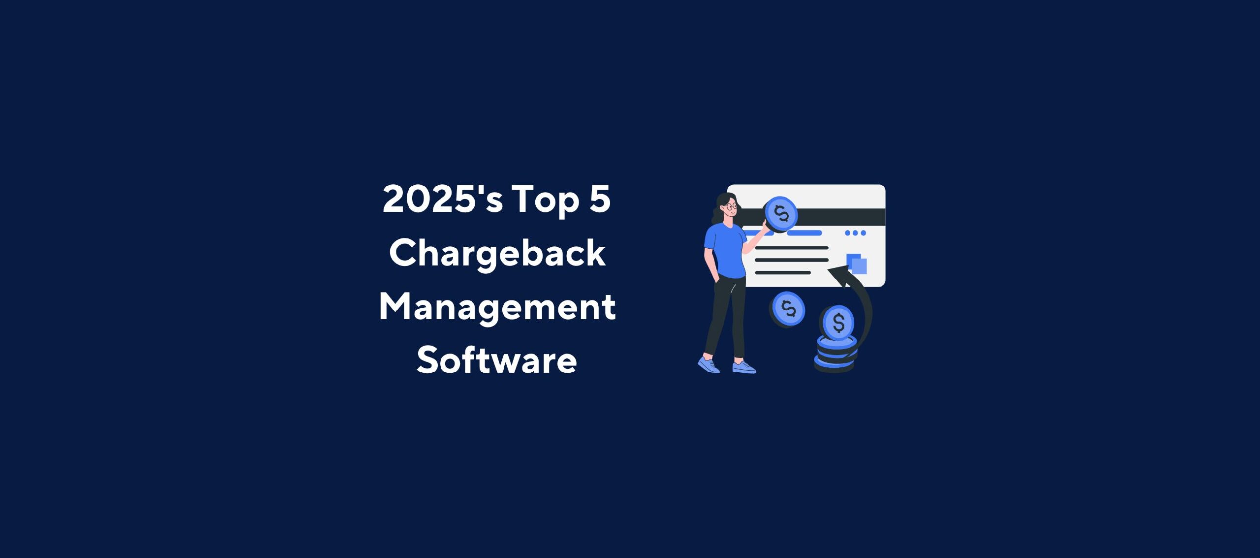 2025's Top 5 Chargeback Management Software