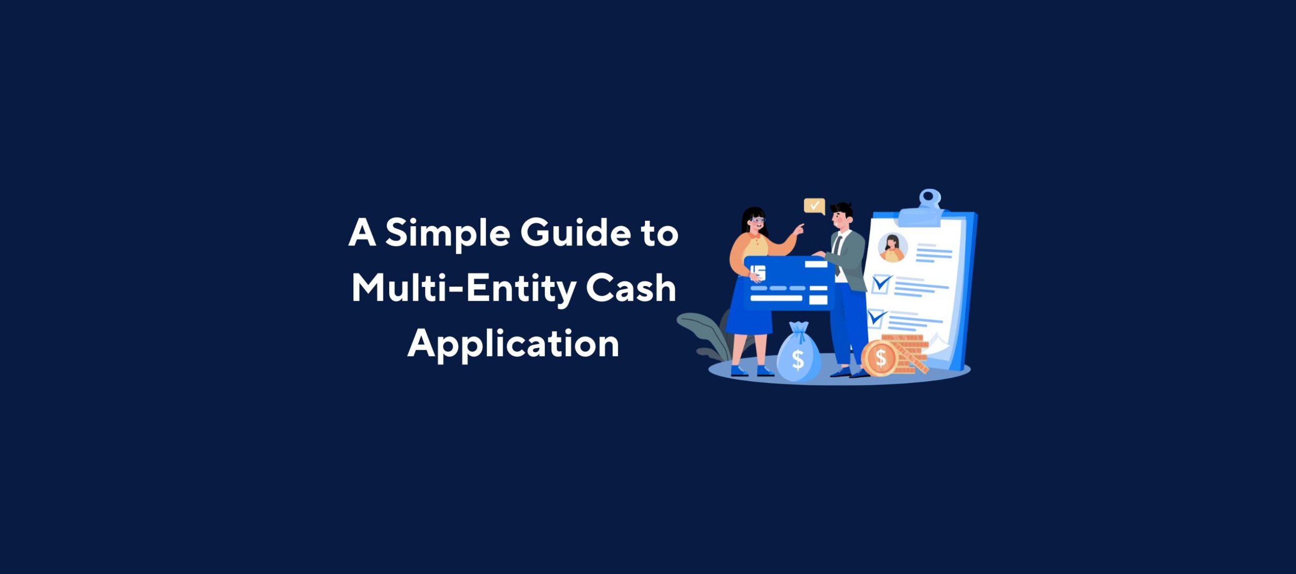 A Simple Guide to Multi-Entity Cash Application