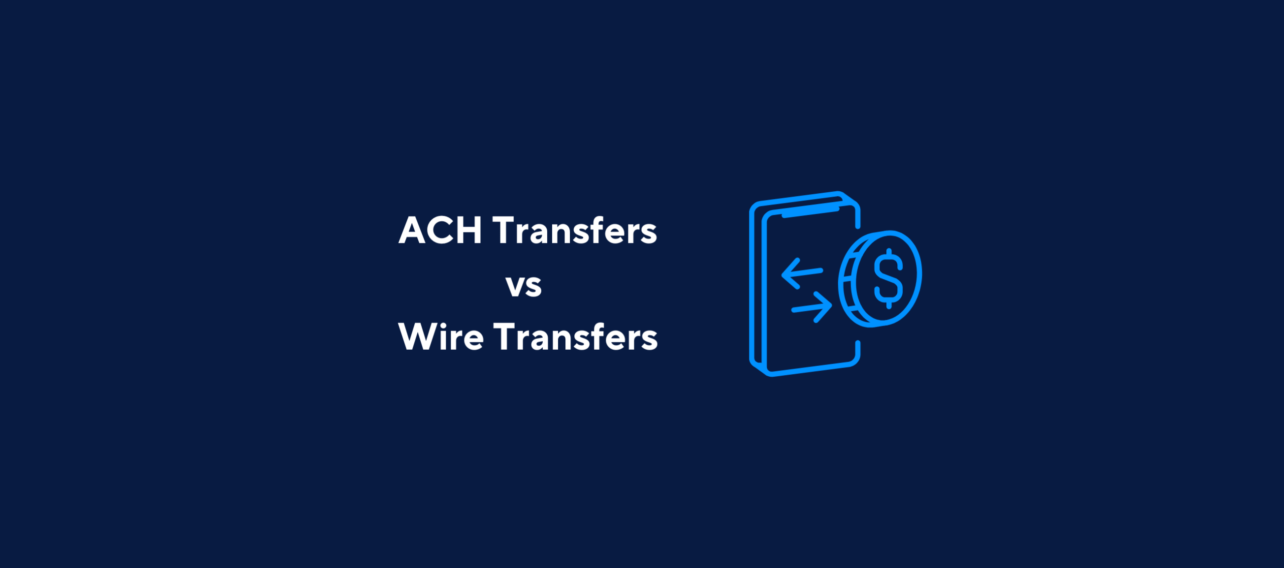 illustration with text "ACG Transfers vs Wire Transfers" and image of a transfer between a coin and a phone on a dark blue background