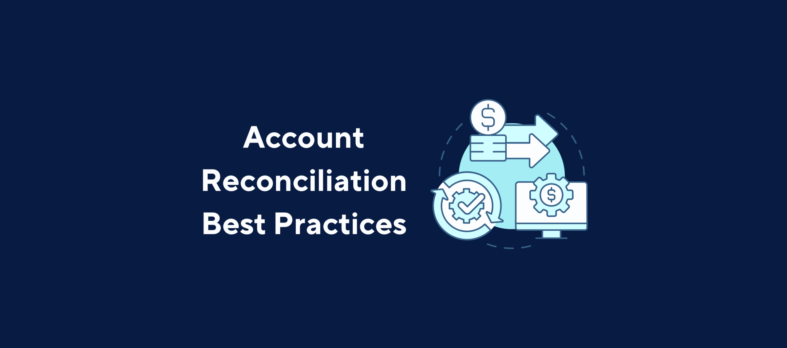 illustration with text "Account Reconciliation Best Practices" with image of the process of an account being changed on a dark blue background