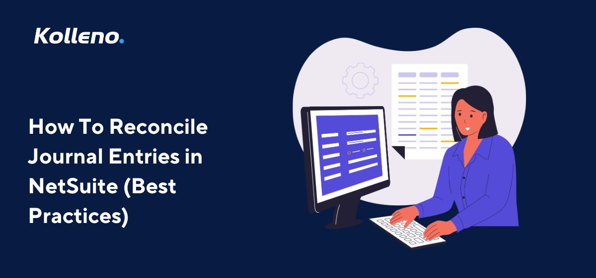 How To Reconcile Journal Entries in NetSuite (Best Practices)