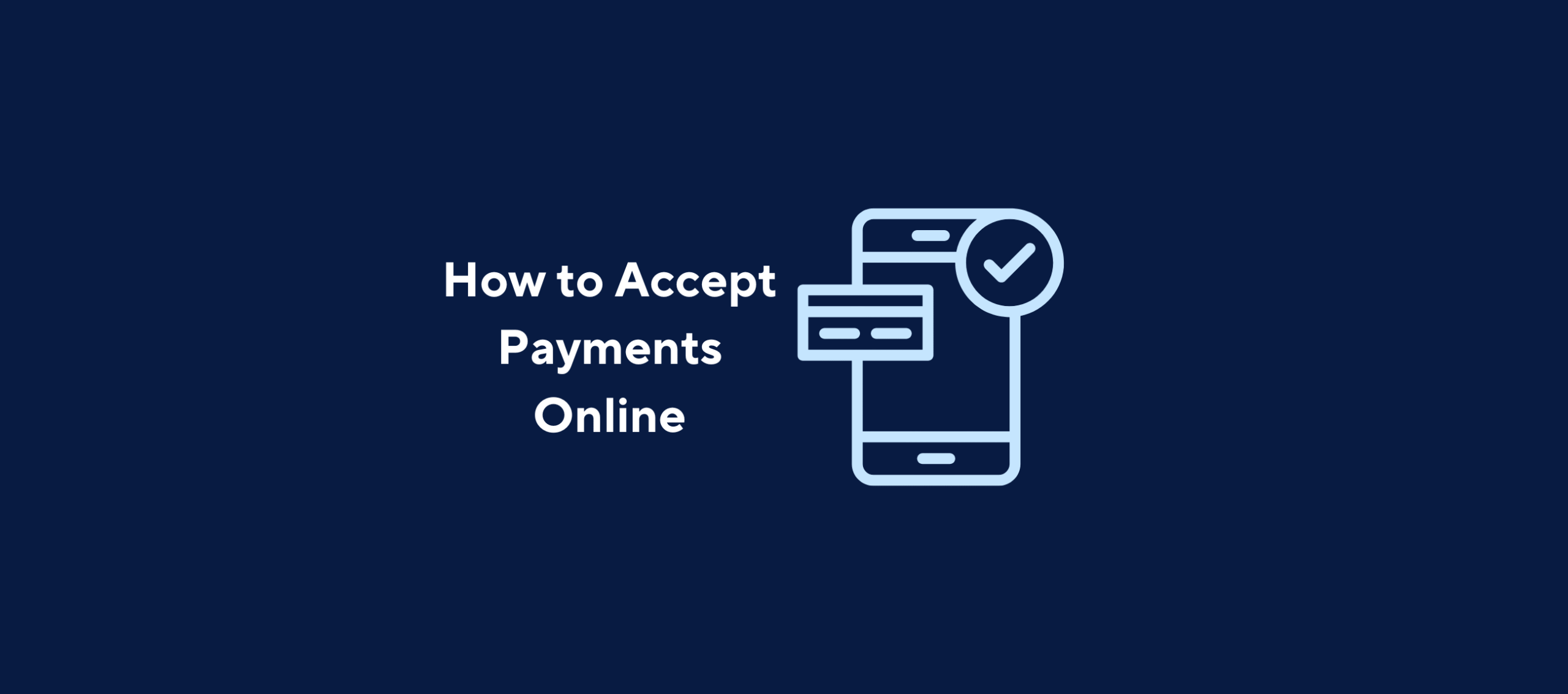 illustration with text "How to Accept Payments Online" and image of phone and card on a dark blue background
