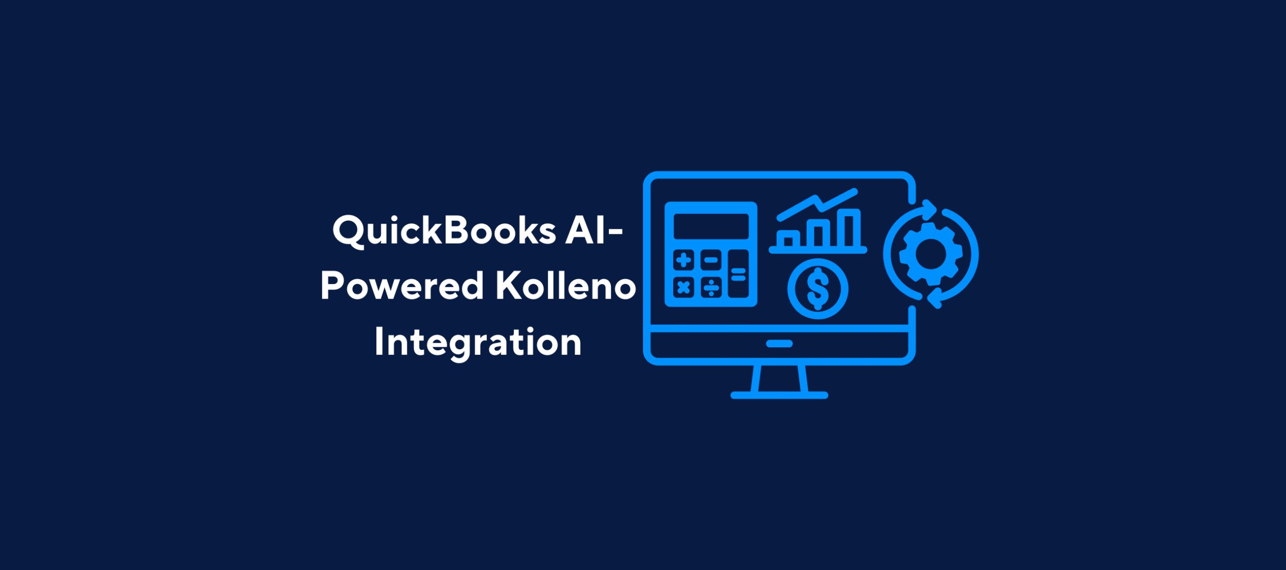 illustration with text "QuickBooks AI-Powered Kolleno Integration" with image of computer with finance icons on it on a dark blue background.