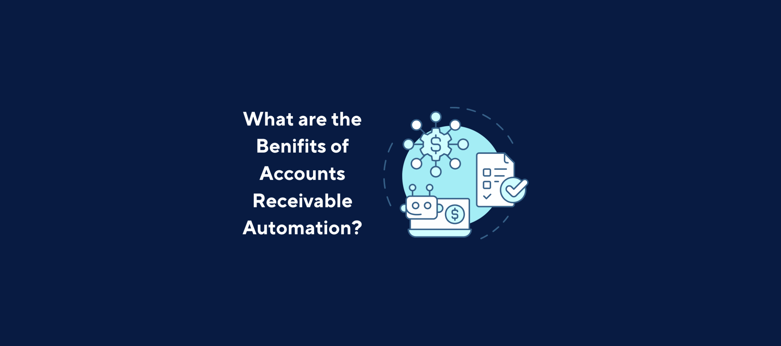 illustration with text "What are the Benefits of Accounts Receivable Automation?" with image of cogs and machines on a dark blue background