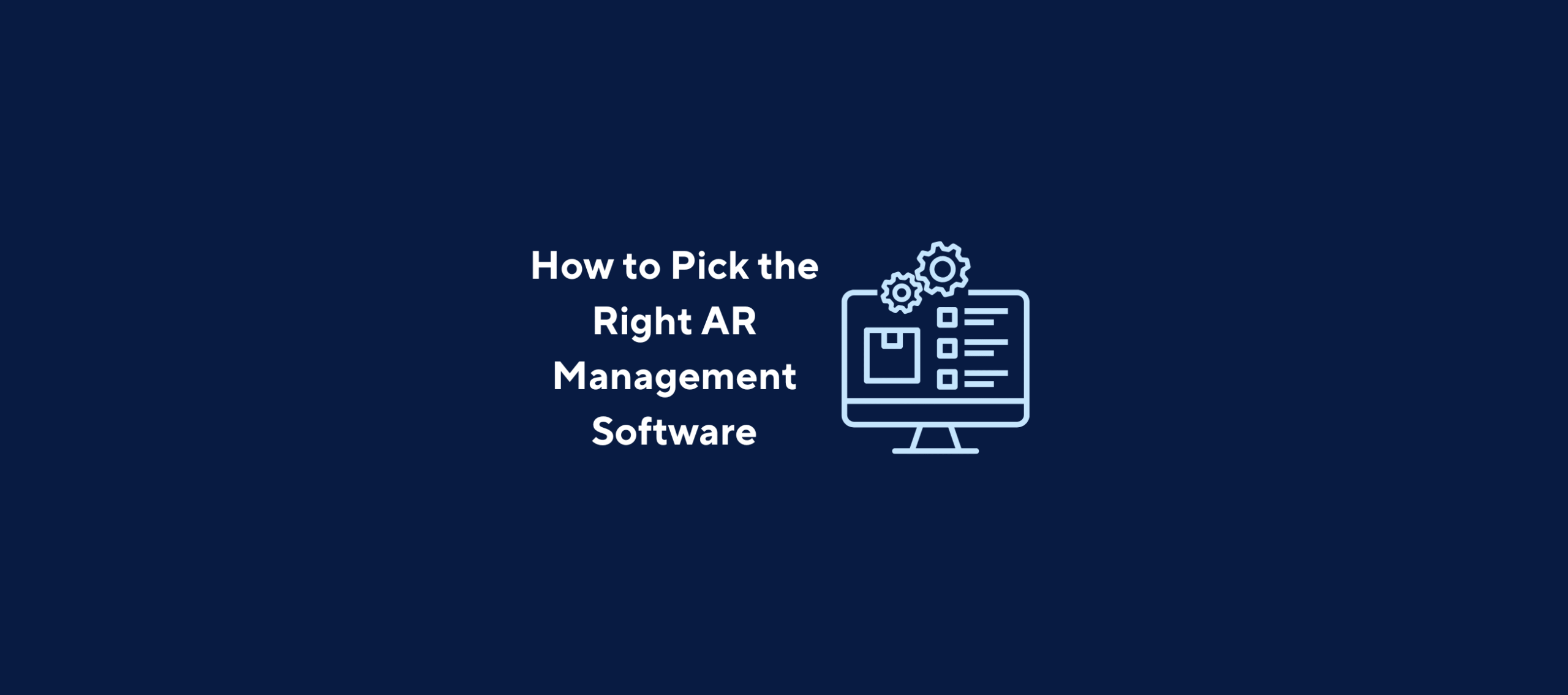 Illustration with text "How to Pick the Right AR Management Software" with image of computer and dark blue background