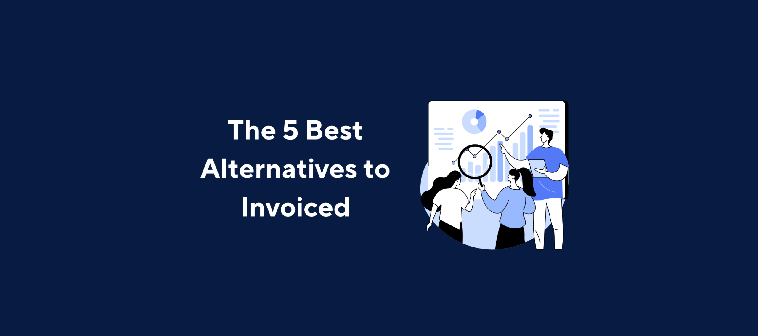 The 5 Best Alternatives to Invoiced' featuring illustrated professionals reviewing analytics and financial performance charts