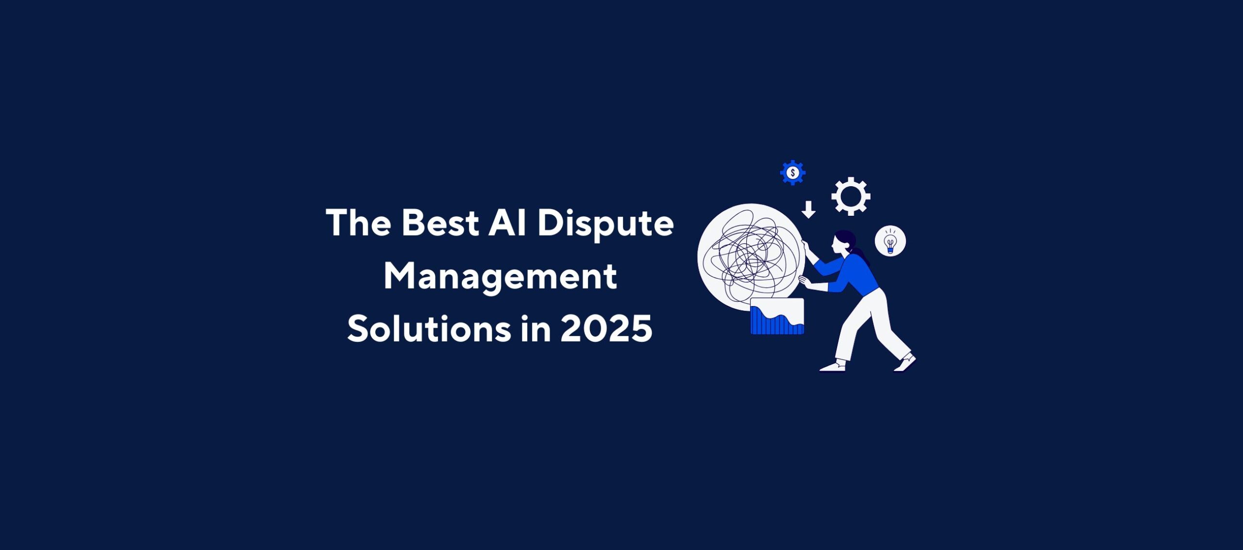 The Best AI Dispute Management Solutions in 2025