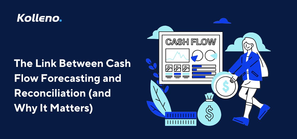 The Link Between Cash Flow Forecasting and Reconciliation (and Why It Matters)