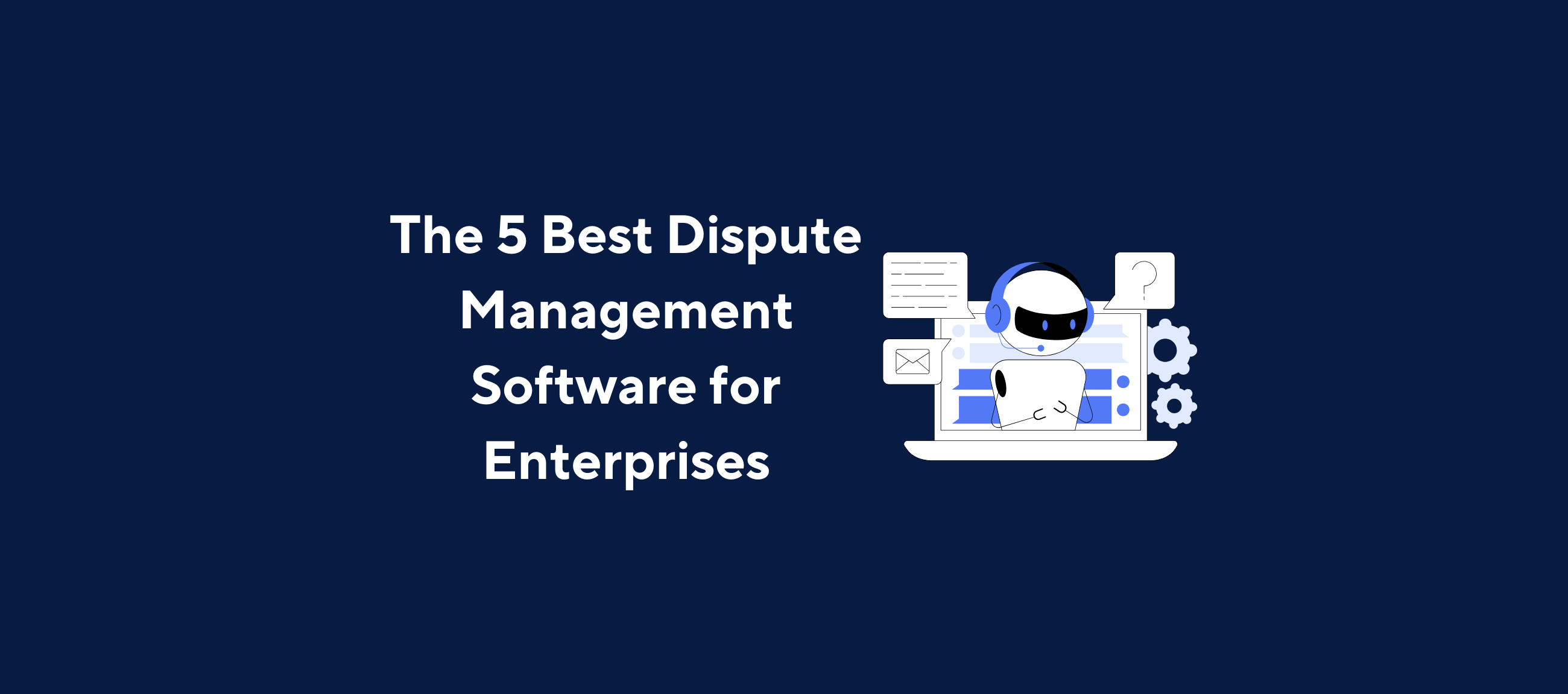 Top 5 enterprise dispute management software with AI assistant and workflow icons on a laptop screen